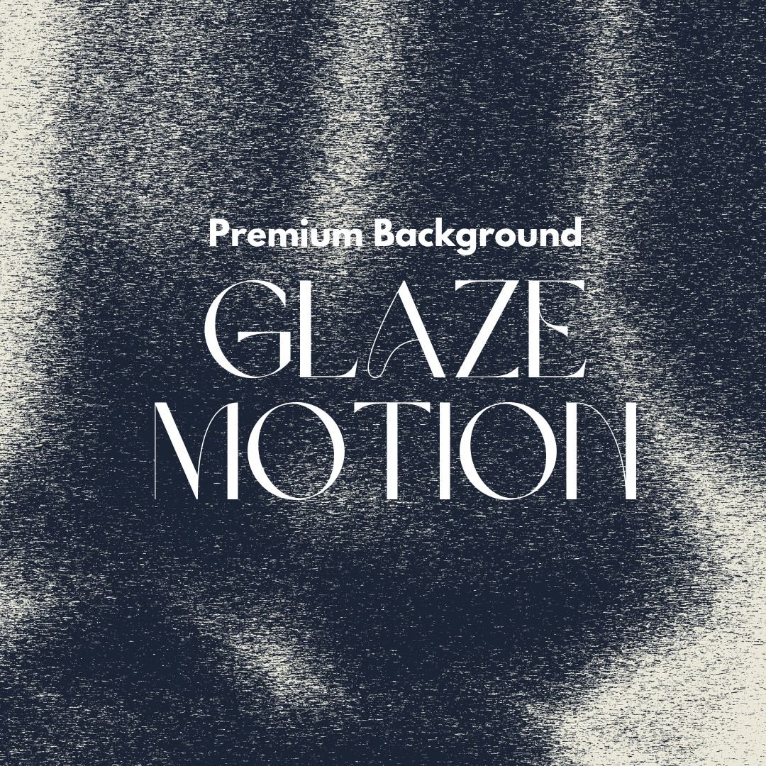 Glaze Motion